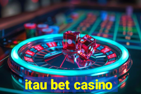 itau bet casino